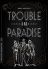 Trouble in Paradise: Criterion Collection [4K UHD]